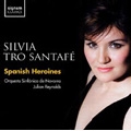 Spanish Heroines -Rossini, Mozart, Donizetti, Verdi, etc / Silvia Tro Santafe(Ms), Julian Reynolds(cond), Navarra SO, etc