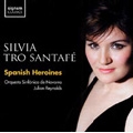 Spanish Heroines -Rossini, Mozart, Donizetti, Verdi, etc / Silvia Tro Santafe(Ms), Julian Reynolds(cond), Navarra SO, etc Spanish Heroines -Rossini, Mozart, Donizetti, Verdi, etc / Silvia Tro Santafe(Ms), Julian Reynolds(cond), Navarra SO, etc