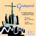 Godspeed / James Thomas, St Edmundsbury Cathedral Choir, Michael Bawtree Godspeed / James Thomas, St Edmundsbury Cathedral Choir, Michael Bawtree