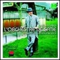 L'Orchestre de Satie /Sado, Orchestre des Concerts Lamoureux