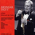 Brynjar Hoff plays Falla - Mozart: Un Moto de Gio A Mi Sento K.597; J.S.Bach: Siciliano, etc (9/9-12/1996) / Wolfgang Plagge(p) Brynjar Hoff plays Falla - Mozart: Un Moto de Gio A Mi Sento K.597; J.S.Bach: Siciliano, etc (9/9-12/1996) / Wolfgang Plagge(p)