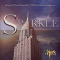 Sparkle -S.Mahoney, Hindemith, S.Bryant, K.H.Lampl, etc / William Berz(cond), Rutgers Wind Ensemble