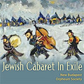 Jewish Cabaret In Exile / New Budapest Orpheum Society