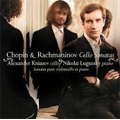 Chopin:Cello Sonata/Rachmaniniv:Cello Sonata:Alexander Kniazev(vc)/Nikolai Lugansky(p) Chopin:Cello Sonata/Rachmaniniv:Cello Sonata:Alexander Kniazev(vc)/Nikolai Lugansky(p)