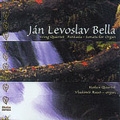 Bella: String Quartets, Fantasia-Sonata dor Organ / Kosice Quartet, Vladimir Roso Bella: String Quartets, Fantasia-Sonata dor Organ / Kosice Quartet, Vladimir Roso