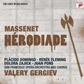 Massenet: Herodiade / Valery Gergiev, San Francisco Opera Orchestra & Chorus, Placido Domingo, Renee Fleming, etc