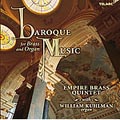 Baroque Music for Brass and Organ / Kuhlman, Empire Brass