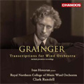 Grainger: Transcriptions for Wind Orchestra -G.de Machaut, J.Despres, A.Cabezon, A.Ferrabosco, etc / Clark Rundell(cond), Royal Northern College of Music Wind Orchestra, etc