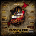 GANXTA CUE Presents CARPET BOMBINGS 2008
