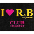I LOVE R&B premium CLUB master