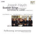 Haydn: Folksong Arrangements, Vol.2 - Scottish Songs for George Thomson II Haydn: Folksong Arrangements, Vol.2 - Scottish Songs for George Thomson II
