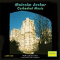 M.Archer: Cathedral Music / Malcolm Archer, Wells Cathedral Choir, etc