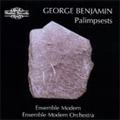 George Benjamin: Palimpsets / Ensemble Modern, et al 