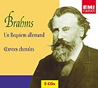 Brahms: Un Requiem allemand & Oeuvres chorales