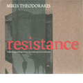 Resistance -Songs of Resistance, State of Siege, March of the Spirit / Mikis Theodorakis(vo/reader)