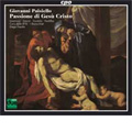 Paisiello:La Passione di Gesu Cristo (Francesco Luisi):Diego Fasolis(cond)/I Barocchisti/Coro della Radio Svizzera/etc Paisiello:La Passione di Gesu Cristo (Francesco Luisi):Diego Fasolis(cond)/I Barocchisti/Coro della Radio Svizzera/etc