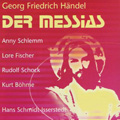 Handel: Messiah (in German) (12/6/1953) / Hans Schmidt-Isserstedt(cond), Koln Radio Symphony Orchestra, Anniy Schlemm(S), Lore Fischer(A), Rudolf Schock(T), Kurt Bohm.e(B), etc