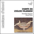Chants de l'Eglise Milanaise /Marcel Peres, Ensemble Organum Chants de l'Eglise Milanaise /Marcel Peres, Ensemble Organum