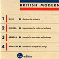 British Modern Vol.1 - Bliss: Discourse for Orchestra; Rubbra: Improvisation for Violin and Orchestra; Arnold: Concerto for Two Violins and String Orchestra; Addison: Concerto Trumpet and Orchestra British Modern Vol.1 - Bliss: Discourse for Orchestra; Rubbra: Improvisation for Violin and Orchestra; Arnold: Concerto for Two Violins and String Orchestra; Addison: Concerto Trumpet and Orchestra