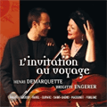 L'invitation au Voyage:Saint-Saens/Debussy/Poulenc/Duparc/Faure/Massenet/Ravel:Henri Demarquette(vc)/Brigitte Engerer(p) 