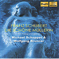 Schubert: Die schone Mullerin - With Prologue and Epilogue (4/2000) / Michael Schopper(Br), Wolfgang Brunner(hf)