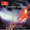 Synthetic Dances -Music for Oboe: J.Valerio, H.Andriessen, A.Blank, L.Larsen / Rebecca Nagel(ob), Phillip Bush(p), etc