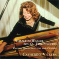 㥵꡼󡦥å/Walzer Im Wandel Des 20.JahrundertsIvesWaltz-Rondo/ScriabinQuasi-Valse/RavelLa Valse/etcCatherine Vickers(p)[AM13632]