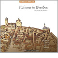 Italiener in Dresden - Scandello, Schein, Schutz, etc / Instrumental Musica Italiener in Dresden - Scandello, Schein, Schutz, etc / Instrumental Musica