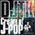 DJTK/Cream of J-pop ～ウタイツグウタ～