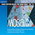 Mosaic -Great British Music for Wind Band Vol.13 -P.Sparke, K.Turnbull, R.Wiffin, etc / Clark Rundell(cond), Royal Northern College of Music Wind Orchestra, etc