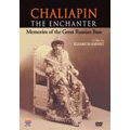 Chaliapin - The Enchanter: Memories of the Great Russian Bass Chaliapin - The Enchanter: Memories of the Great Russian Bass