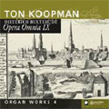 Buxtehude: Organ Works Vol.4 -Opera Omnia IX / Ton Koopman