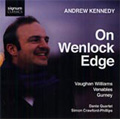 Vaughan-Williams: On Wenlock Edge; I.Gurney: Ludlow and Teme; I.Venables: Songs of Eternity and Sorrow / Andrew Kennedy(T), Simon Crawford-Phillips(p), Dante Quartet