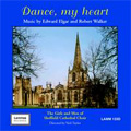 Dance, My Heart - Elgar, Walker / Neil Taylor, Sheffield Cathedral Choir, Peter Heginbotham