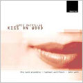 Macmillan: Kiss on Wood / Wallfisch, Nash Ensemble, et al
