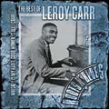 Whiskey Is My Habit, Women Is All I Crave: The Best Of Leroy Carr