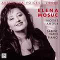 Notre Amour -Enescu/Chausson/Faure/etc:Elena Mosuc(S)/Sabine Vatin(p)