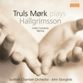 H.Hallgrimsson: Cello Concerto Op.30, Herma Op.17 / Truls Mork, John Storgards, Scottish Chamber Orchestra
