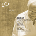 Berlioz:L'enfance du Christ (12/3 & 4/2006) :Colin Davis(cond)/London Symphony Orchestra/Yann Beuron(T)/Karen Cargill(Ms)/William Dazeley(Br)/Matthew Rose(B-Br)/Tenebrae Choir