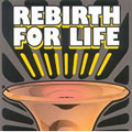 Rebirthfor Life Rebirthfor Life