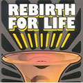 Rebirthfor Life