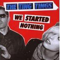 The Ting Tings/We Started Nothing[88697314542]