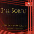JEFFREY CHAPPELL:JAZZ SONATA/AMERICAN SONATA/PIANO TRIO/ON THE WING/ETC JEFFREY CHAPPELL:JAZZ SONATA/AMERICAN SONATA/PIANO TRIO/ON THE WING/ETC