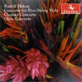 R.Haken:Concerto for Five-String Viola/Clarinet Concerto/Oboe Concerto:Rudolf Haken(five-string viola)/Julien Benichou(cond)/Ensemble by Various Artists/etc R.Haken:Concerto for Five-String Viola/Clarinet Concerto/Oboe Concerto:Rudolf Haken(five-string viola)/Julien Benichou(cond)/Ensemble by Various Artists/etc