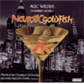 Neurotic Goldfish - Wilder: Chamber Works / Auldon Clark