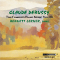 Debussy:Complete Piano Music Vol.3 -Images Oubliees/Images Set.1/Set.2/etc (10/2006):Bennett Lerner(p) Debussy:Complete Piano Music Vol.3 -Images Oubliees/Images Set.1/Set.2/etc (10/2006):Bennett Lerner(p)