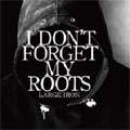 LARGE IRON from MIC JACK PRODUCTION/I DON'T FORGET MY ROOTS[IDMCD-016]