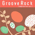 Groove Rock Compilation Vol.1