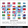 スーパー･ワールド･クラシック2006::世界の国歌