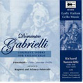 Early Italian Cello Music -D.Gabrielli, F.R.Taeggio, G.Frescobaldi, etc / Richard Tunnicliffe(vc/bass violin), Sebastian Comberti(vc), etc